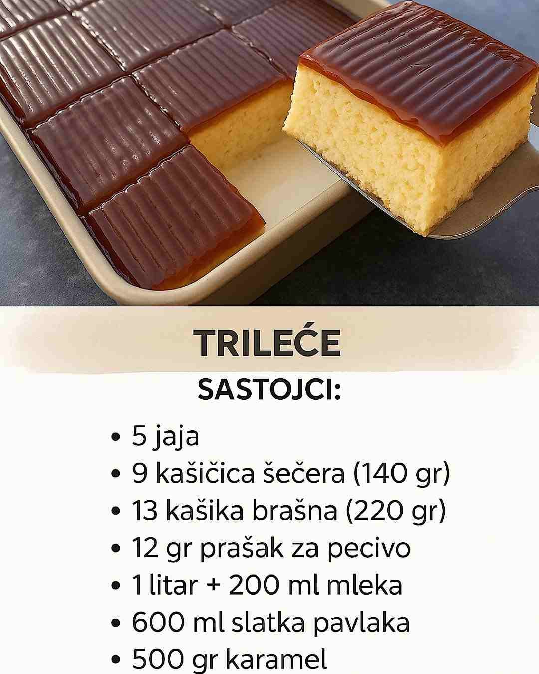 Priprema: Jaja i šećer sipati u činiju i dobro umutiti mikserom, a potom dodati brašno i prašak za pecivo i promešati žicom. Dobijenu smesu izliti u podmazan preh i peći, u prethodno zagrejanoj rerni na 250 stepeni, i peti prvih pet minuta na toj temperaturi, a potom narednih oko 25 na 180 stepeni, ali obavezno pratiti da se ne prepeče. Dok se smesa peče, pripremite preliv – sjedinite mleko i slatku pavlaku i dobro promešajte. Kada se testo ispeče, ostavite da “odmori” pet minuta i izboskajte ga čačkalicom. Zatim ga prelijte i preko toga premažite karamelom. Izvor: Moi domasni recepti
