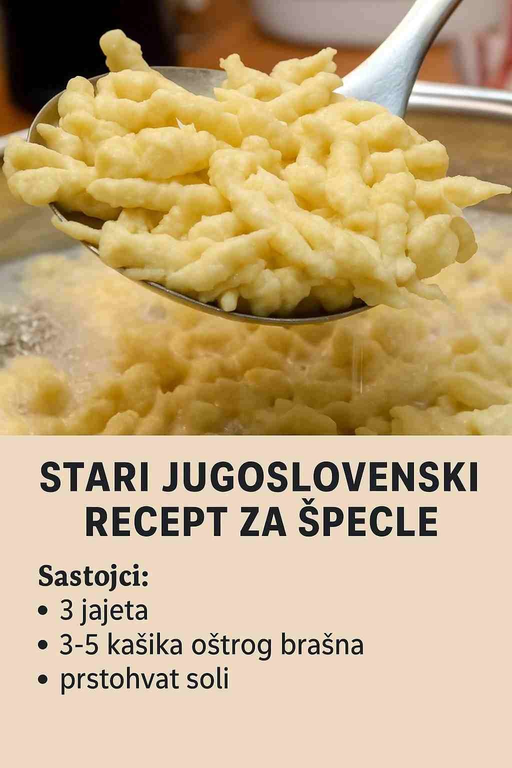 STARI JUGOSLOVENSKI RECEPT ZA ŠPECLE: Domaćice su ga nekad često služile, a danas skoro niko nije probao
